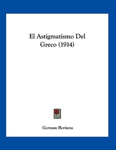 el astigmatismo del greco (1914)