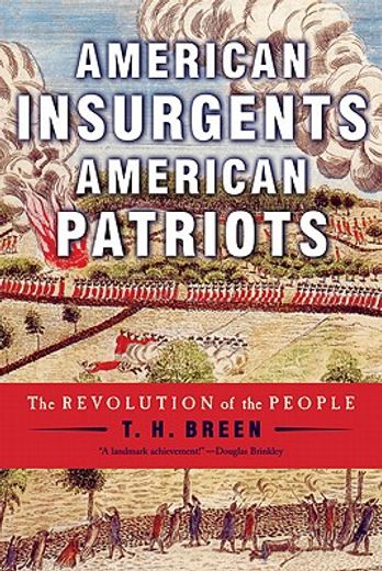 american insurgents, american patriots,the revolution of the people