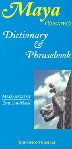 maya-english/english-maya dictionary and phras (yucatec)
