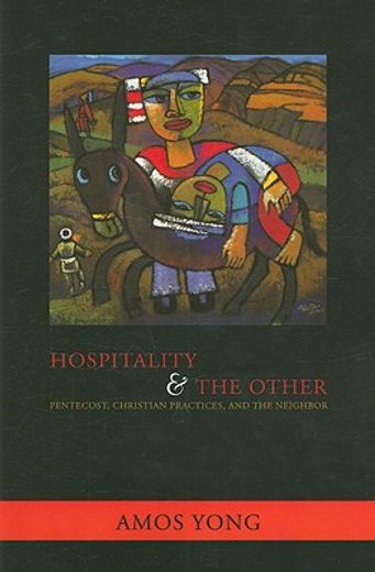 hospitality and the other,pentecost, christian practices, and the neighbor
