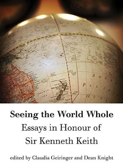seeing the world whole,essays in honour of sir kenneth keith