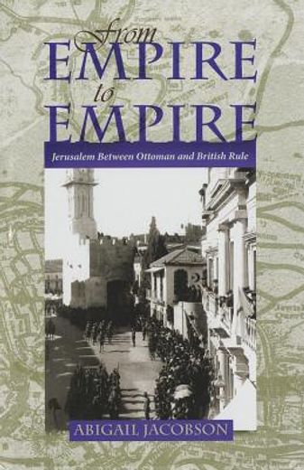 from empire to empire,jerusalem between ottoman & british rule