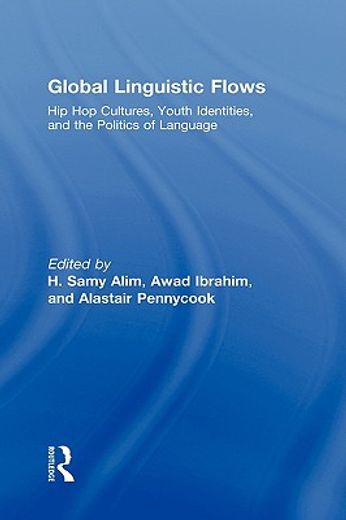 global linguistic flows,hip hop cultures, youth identities, and the politics of language