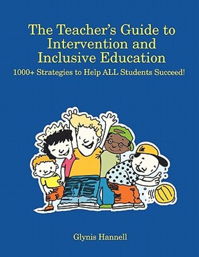 the teacher´s guide to intervention and inclusive education,1000+ strategies to help all students succeed!