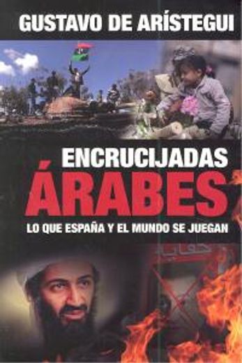 Encrucijadas arabes - lo que España y el mundo se juegan (in Spanish)