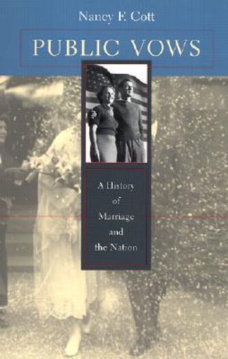 public vows,a history of marriage and the nation