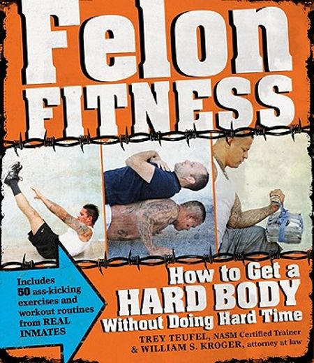 felon fitness,how to get a hard body without doing hard time