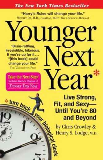 younger next year,live strong, fit, and sexy--until you´re 80 and beyond
