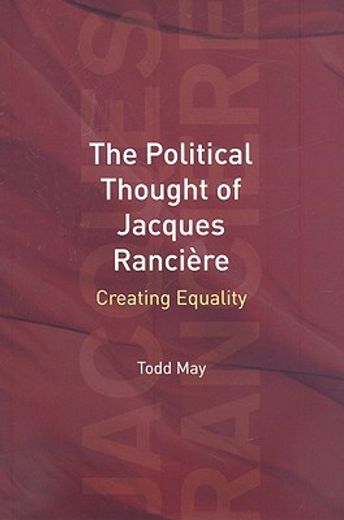 the political thought of jacques ranciere,creating equality