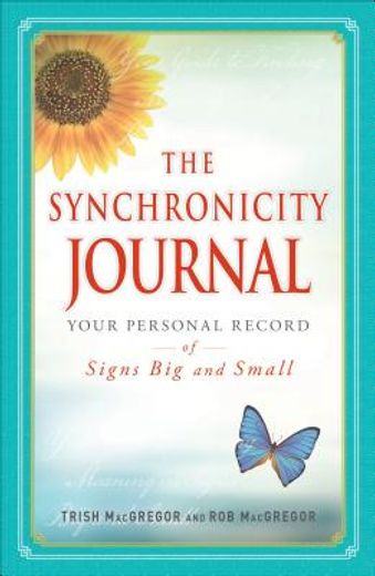 The Synchronicity Journal: Your Personal Record of Signs Big and Small (en Inglés)