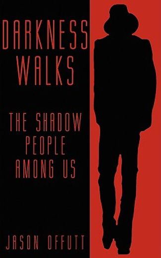 darkness walks,the shadow people among us