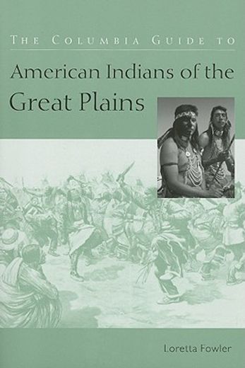 the columbia guide to american indians of the great plains