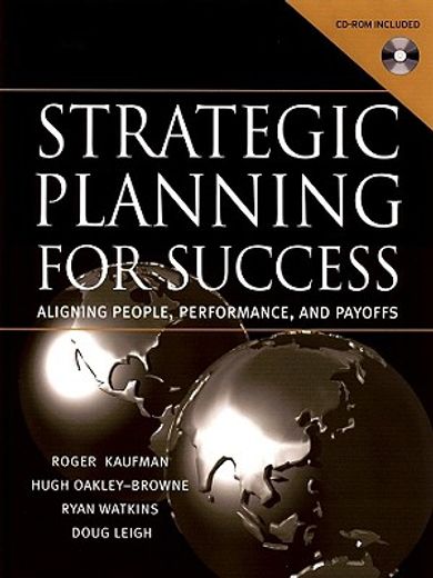 strategic planning for success,aligning people, performance, and payoff (en Inglés)