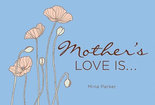 mother´s love is.
