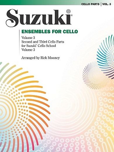 suzuki ensembles for cello,second and third cello parts for suzuki cello school (en Inglés)