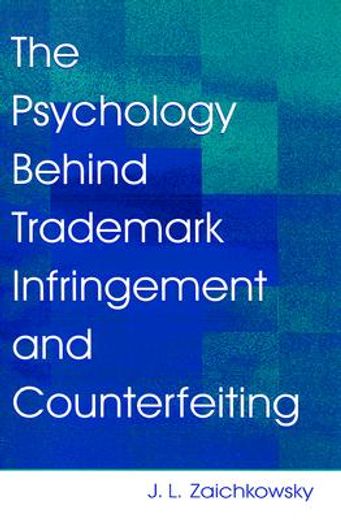 the psychology behind trademark infringement and counterfeiting