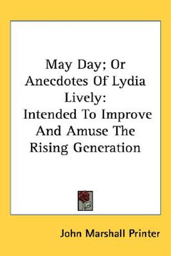 may day; or anecdotes of lydia lively: i