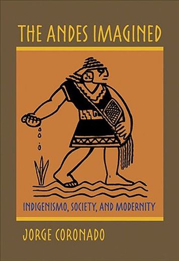 the andes imagined,indigenismo, society, and modernity