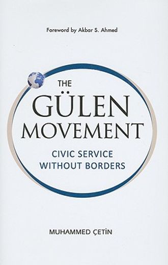 The Gulen Movement: Civic Service Without Borders