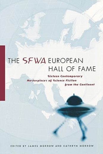 the sfwa european hall of fame,sixteen contemporary masterpieces of science fiction from the continent (en Inglés)