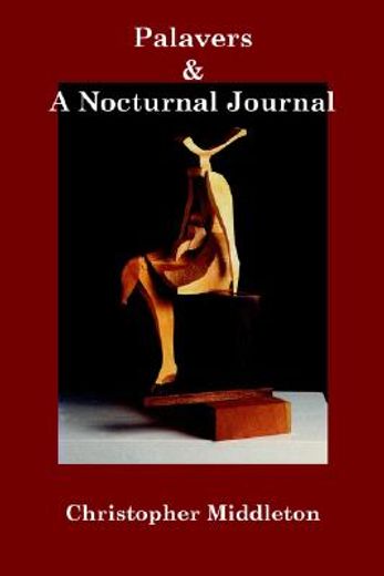 palavers, and a nocturnal journal (en Inglés)
