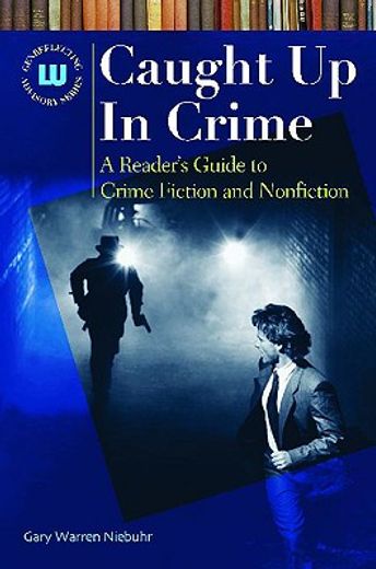 caught up in crime,a reader´s guide to crime fiction and nonfiction