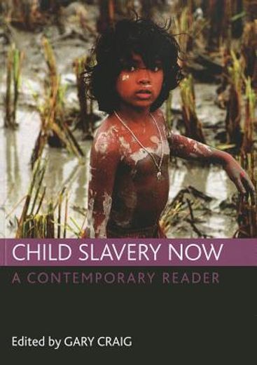 child slavery now,a contemporary reader