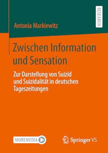 Zwischen Information und Sensation: Zur Darstellung von Suizid und Suizidalitã¤T in Deutschen Tageszeitungen (German Edition) [Soft Cover ] (en Alemán)