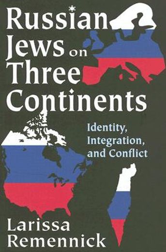 russian jews on three continents,identity, integration, and conflict