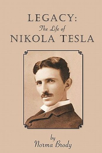 legacy,the story of nikola tesla