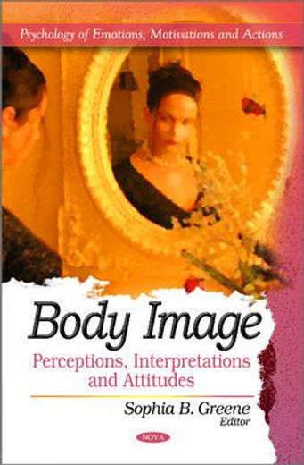 body image,perceptions, interpretations and attitudes
