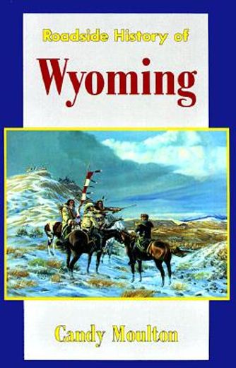 roadside history of wyoming (en Inglés)