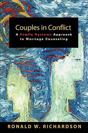 Couples in Conflict: A Family Systems Approach to Marriage Counseling (in English)
