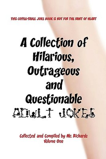 a collection of hilarious, outrageous and questionable adult jokes (en Inglés)