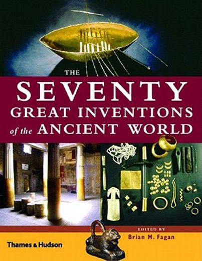 The Seventy Great Inventions of the Ancient World (in English)