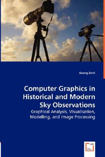 computer graphics in historical and modern sky observations - graphical analysis, visualisation, mod