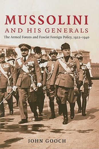 mussolini and his generals,the armed forces and fascist foreign policy, 1922-1940