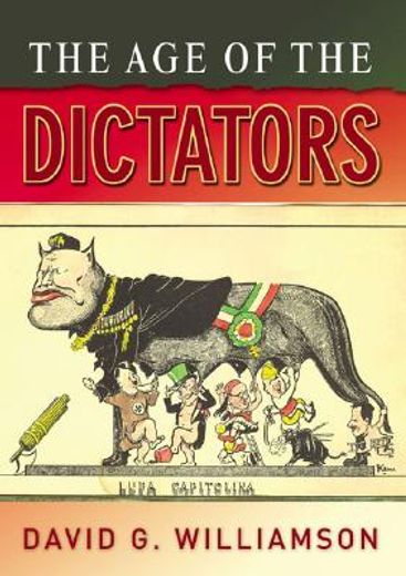 The Age of the Dictators: A Study of the European Dictatorships, 1918-53 (en Inglés)