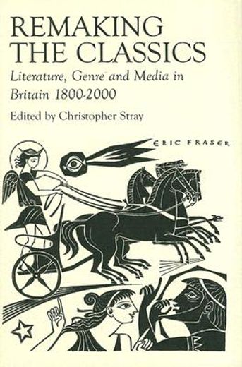 remaking the classics,literature, genre and media in britain 1800-2000