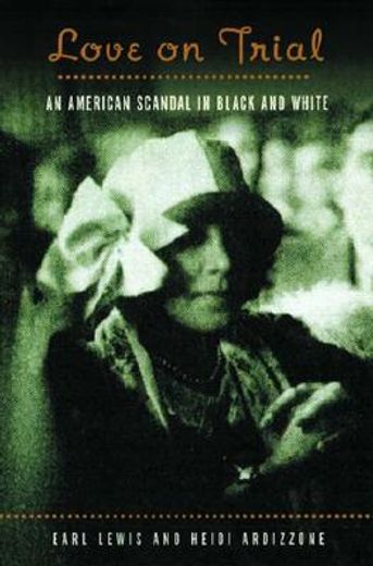 love on trial,an american scandal in black and white (en Inglés)