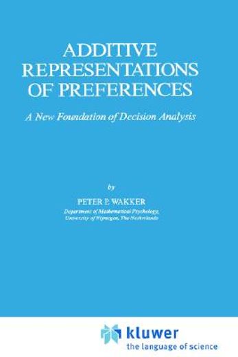 additive representations of preferences,a new foundation of decision analysis