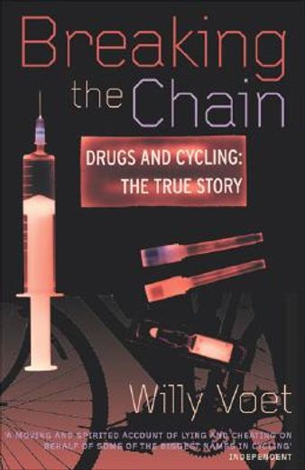 breaking the chain,drugs and cycling : the true story