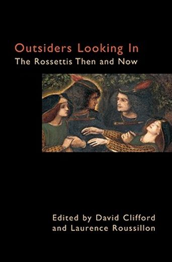 outsiders looking in,the rossettis then and now