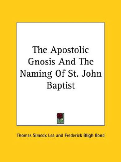 the apostolic gnosis and the naming of st. john baptist (en Inglés)