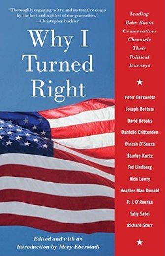 why i turned right,leading baby boom conservatives chronicle their political journeys (en Inglés)