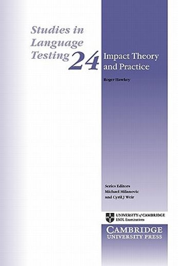 Impact Theory and Practice: Studies of the Ielts Test and Progetto Lingue 2000 (Studies in Language Testing) 