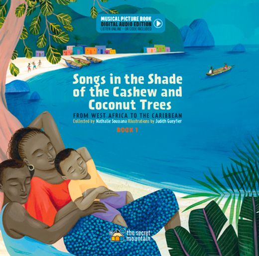 Songs in the Shade of the Cashew and Coconut Trees: From West-Africa to the Caribbean - Book 1 (en Inglés)