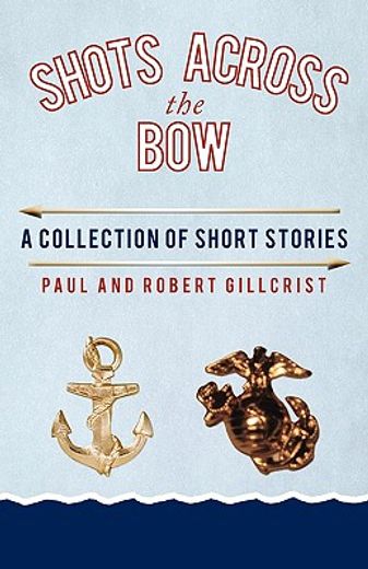 shots across the bow,a collection of short stories
