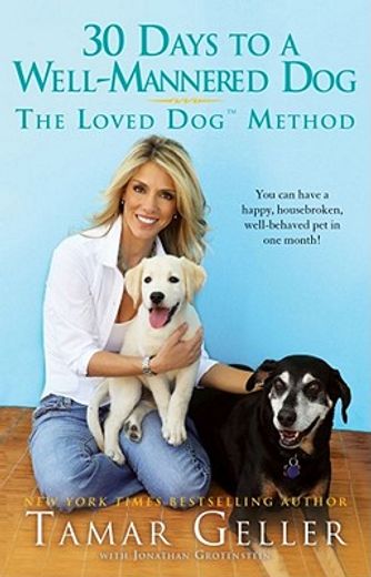 30 days to a well-mannered dog,the loved dog method (en Inglés)