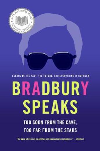 bradbury speaks,too soon from the cave, too far from the stars